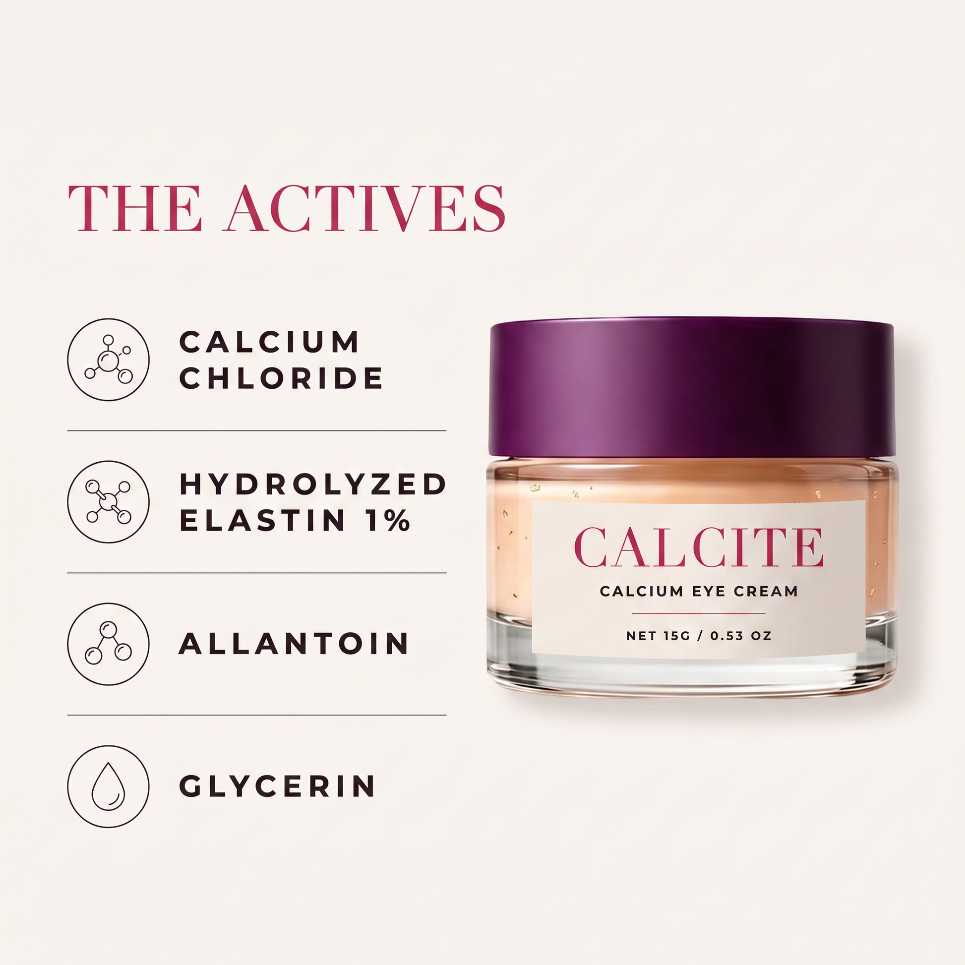 The actives in CALCITE: calcium chloride, hydrolyzed elastin 1%, allantoin, glycerin