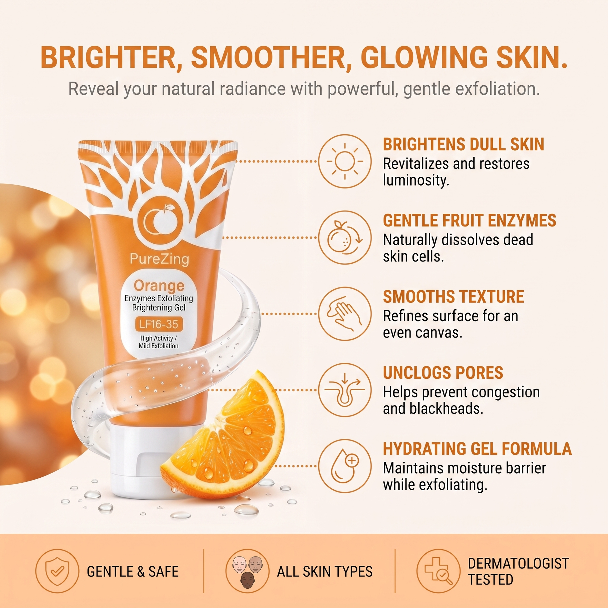 PureZing benefits: brightens dull skin, gentle fruit enzymes, smooths texture, unclogs pores, hydrating gel formula